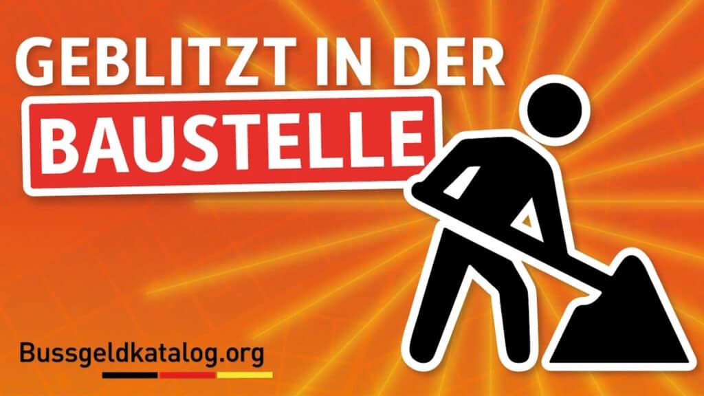 Geblitzt in der Baustelle: Das sollten Sie hierzu wissen.